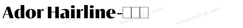 Ador Hairline字体转换 Ador Hairline字体转换